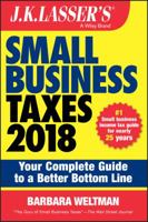 J.K. Lasser's Small Business Taxes 2018: Your Complete Guide to a Better Bottom Line 1119380413 Book Cover