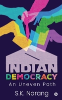 Indian Democracy: An Uneven Path B0BJ6QRF4C Book Cover