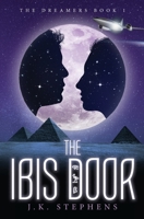 The Ibis Door, Second Edition (The Dreamers) 1732866023 Book Cover