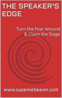 The Speaker's Edge: Turn the Fear Around & Claim the Stage 1763846318 Book Cover