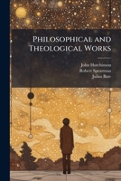 Philosophical and theological works Volume 12 1178156745 Book Cover