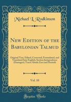 New Edition of the Babylonian Talmud; Original Text, Edited, Corrected, Formulated and Translated Into English Volume 10 1371978905 Book Cover