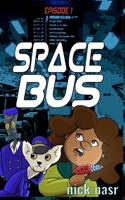 SPACE BUS: Episode One: The (co)Pilot 1692132865 Book Cover