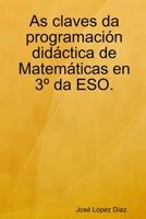 As Claves Da Programacion Didactica De Matematicas En 3A Da ESO. (Galician Edition) 1409237826 Book Cover