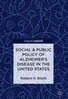 Social & Public Policy of Alzheimer's Disease in the United States 9811306559 Book Cover