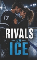 Rivals on Ice: A Hockey Romance (Locker Room Rules: A College Sports Romance Series) B0G2GRR1GW Book Cover