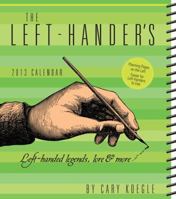 The Left-Hander's Weekly Planner 2013 Calendar: Left-Handed Legends, Lore & More 1449419194 Book Cover
