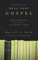 Recovering the Real Lost Gospel: Reclaiming the Gospel as Good News 0805464654 Book Cover