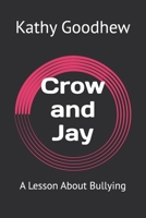 Crow and Jay: A Lesson About Bullying B08VCKZ9ZC Book Cover