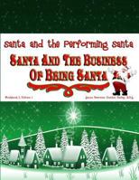 Santa and the Business of Being Santa: Santa and the Performing Santa 1547000236 Book Cover
