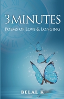 3 Minutes: Poems of Love & Longing B08F6YD4LB Book Cover