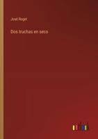 Dos truchas en seco (Spanish Edition) 3368037390 Book Cover