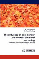 The Influence of Age, Gender and Context on Moral Reasoning 3838391837 Book Cover