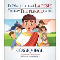 El día que llegó la peste / The Day the Plague Came (Bilingual Edition) (English and Spanish Edition) 1576586804 Book Cover