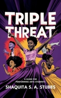 Triple Threat: Guide for Performing Arts Students B0GSFCJ5Q2 Book Cover