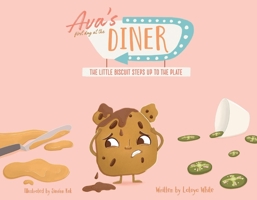 Ava's First Day At The Diner: The Little Biscuit Steps Up To The Plate 1098399927 Book Cover