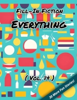 Fill-In Fiction: Everything Edition: B0C1HXZRC8 Book Cover