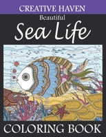 Creative Haven Beautiful Sea Life Coloring Book: Creative Haven Sea Life Coloring Book For Adult (Creative Haven Adult Coloring Book) B0889Z453M Book Cover
