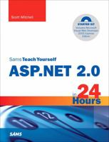 Sams Teach Yourself ASP.NET 2.0 in 24 Hours, Complete Starter Kit (Sams Teach Yourself) 0672327384 Book Cover