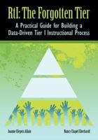 Rti: The Forgotten Tier a Practical Guide for Building a Data-Driven Tier 1 Instructional Process 0983397155 Book Cover