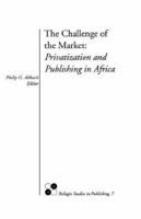 The Challenge of the Market: Privatization and Publishing in Africa 0964607824 Book Cover