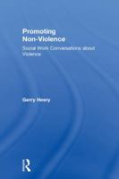 Promoting Non-Violence: Social Work Conversations about Violence 1138097551 Book Cover