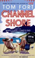 Channel Shore: From the White Cliffs to Land's End 1471129721 Book Cover