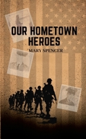 Our Hometown Heroes 1300663898 Book Cover