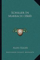 Schiller In Marbach (1868) 116574872X Book Cover