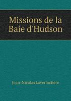 Missions de La Baie D'Hudson 5518928416 Book Cover