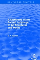 A Dictionary of the Sacred Language of All Scriptures and Myths 1138821004 Book Cover