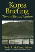 Korea Briefing: Toward Reunification 1563248867 Book Cover