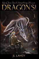 No One Said Anything About DRAGONS! 198694476X Book Cover