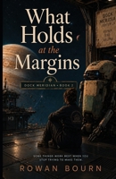 What Holds at the Margins (Dock Meridian) B0HCZLGT34 Book Cover