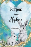 Prayers for My Nephew: A children's book of Christian Prayers for a Nephew B0CFCHPHVR Book Cover