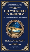 The Whisperer in Darkness: A Classic Tale of Lovecraftian Horror and Alien Encounters (Deluxe Hardbound Edition) 1806290111 Book Cover