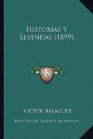 Historias y Leyendas (1899) 1247916065 Book Cover