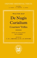 De Nugis Curialium: Courtiers' Trifles (Oxford Medieval Texts) 1015486614 Book Cover