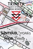 Untold Stories From Trinity 0244398410 Book Cover