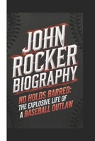 JOHN ROCKER BIOGRAPHY: NO HOLDS BARRED: THE EXPLOSIVE LIFE OF A BASEBALL OUTLAW B0DY521FSX Book Cover