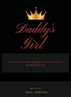 Daddy's Girl, 40 Days of Inspiration, Reflection & Affirmations B0BFWRS13C Book Cover