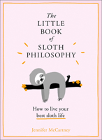 The Little Book of Sloth Philosophy 0008313695 Book Cover