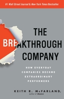 The Breakthrough Company: How Everyday Companies Become Extraordinary Performers 0307352196 Book Cover