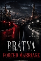 Bratva/Russian Mafia Forced Marriage Romance: An Enemies-to-Lovers Dark Mafia Romance Featuring a Powerful Bratva Boss, a Forced Marriage, Dangerous Secrets, Forbidden Desire, a Love Worth Fight B0H9ML2YST Book Cover