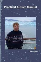 Practical Autism Manual 0557474574 Book Cover