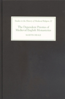 The Dependent Priories of Medieval English Monasteries 184383054X Book Cover