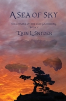 A Sea of Sky (The Citadel of the Last Gathering) (Volume 5) 1717147321 Book Cover