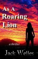 As a Roaring Lion: a UK & Africa thriller 0620656050 Book Cover