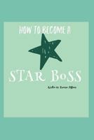 How to Become a Star Boss 1717974708 Book Cover