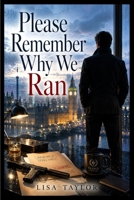 Please Remember Why We Ran B0HJHPNK5H Book Cover